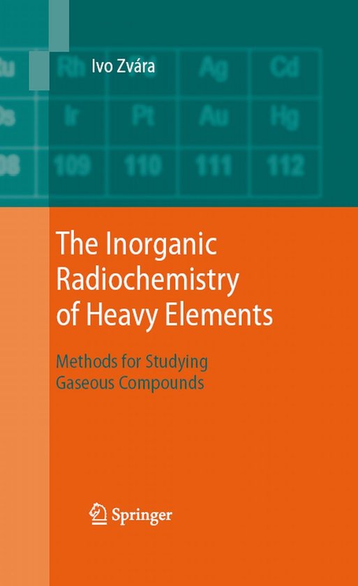 The Inorganic Radiochemistry Of Heavy Elements - cover