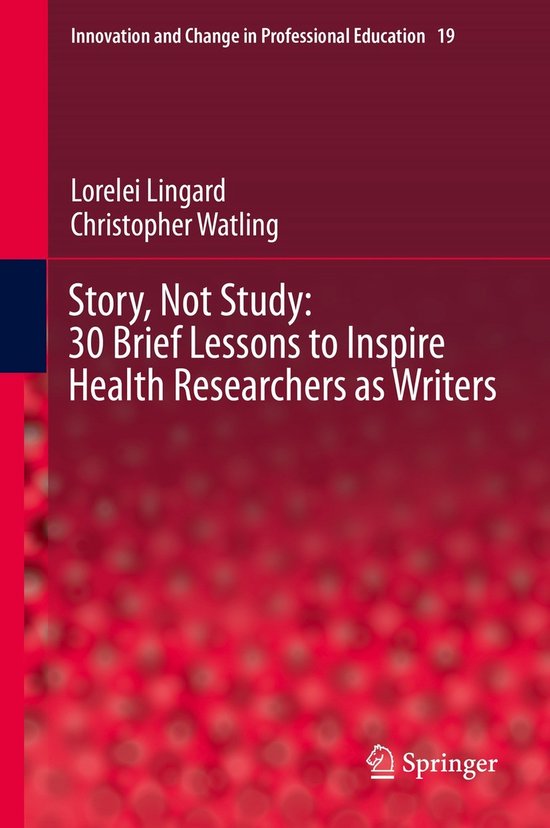 Story Not Study 30 Brief Lessons to Inspire Health Researche ... - cover
