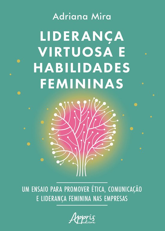 Liderança Virtuosa e Habilidades Femininas: Ensaio para Pro ... - cover