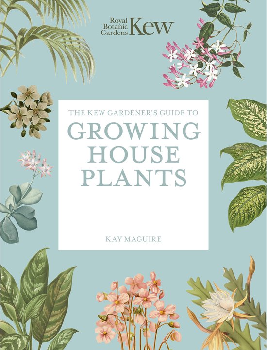 Kew Experts-The Kew Gardener’s Guide to Growing House Plan ... - cover