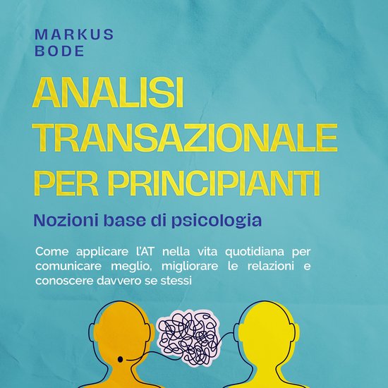 Analisi transazionale per principianti – Nozioni base di p ... - cover
