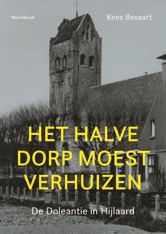 Het halve dorp moest verhuizen