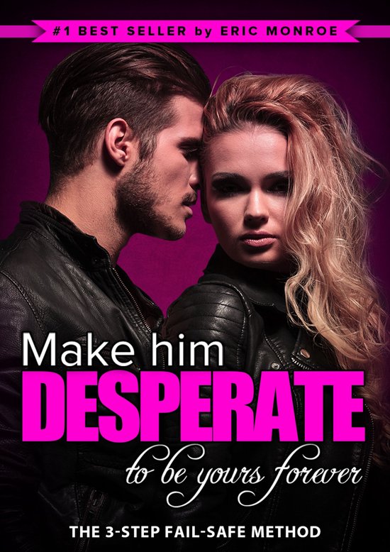 Make Him Desperate to Be Yours Forever - cover