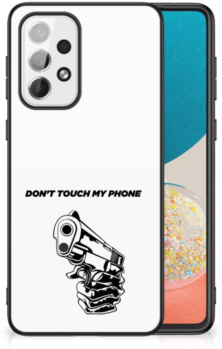 Samsung Galaxy A73 Telefoon Hoesje Gun Don't Touch My Phone