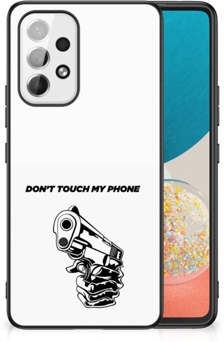 Samsung Galaxy A53 Telefoon Hoesje Gun Don't Touch My Phone