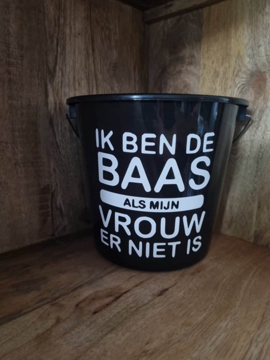 Cadeau emmer - Ik ben de baas als mijn vrouw er niet is