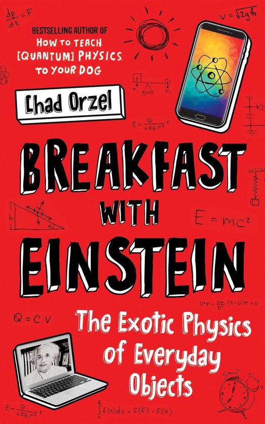 Boekomslag met de titel 'BREAKFAST WITH EINSTEIN'. Bevat tekeningen van formules, een smartphone met een atoom en Einstein met een laptop.