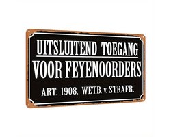 Feyenoord Wanddecoratie - Uitsluitend toegang voor Feyenoorders - Metalen mancave bord - Rotterdam