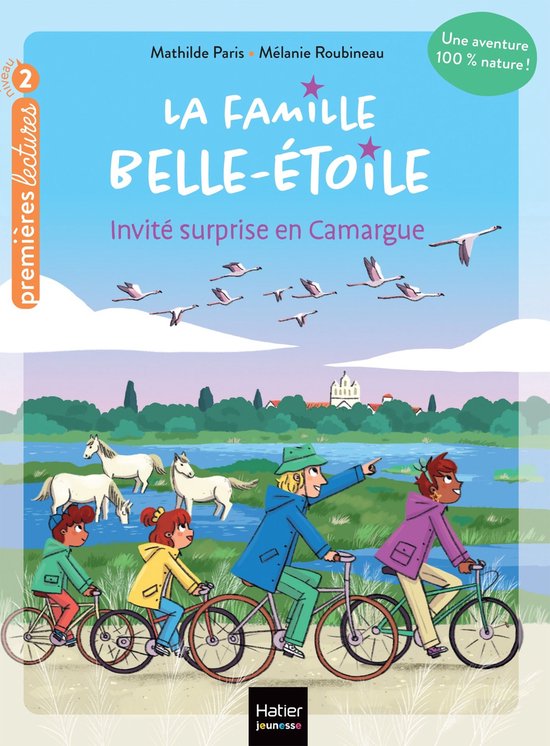 La famille Belle-Etoile - La famille Belle-Etoile - Invité surprise en Camargue - CP/CE1 6/7 ans