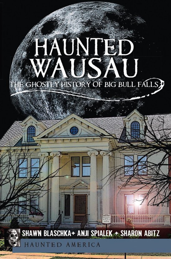 Haunted America - Haunted Wausau - cover