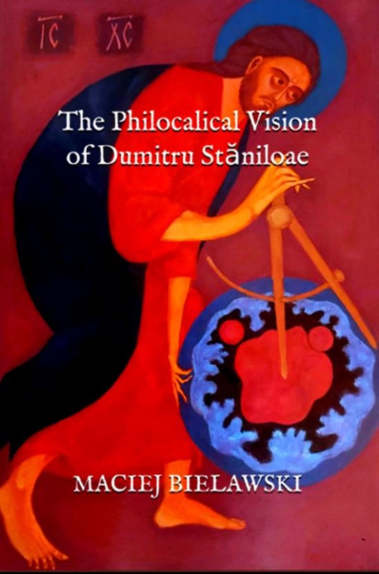 The Philokalical Vision of Dumitru Stăniloae