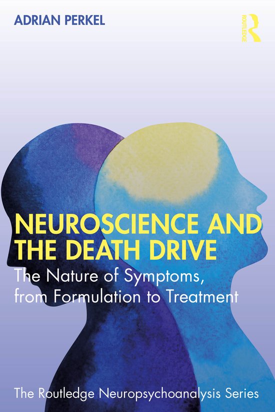 The Routledge Neuropsychoanalysis Series- Neuroscience and t ... - cover