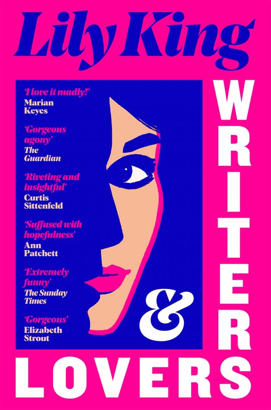 Boekomslag 'Writers & Lovers' van Lily King met een illustratie van een gezicht en citaten.