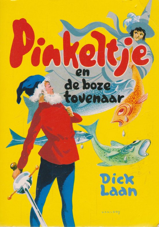 Een jongeman met een witte baard, blauwe muts en rode jas, staand met een zwaard, omringd door vissen en een tovenaar, met de titel "Pinkeltje en de boze tovenaar" en "Dick Laan".