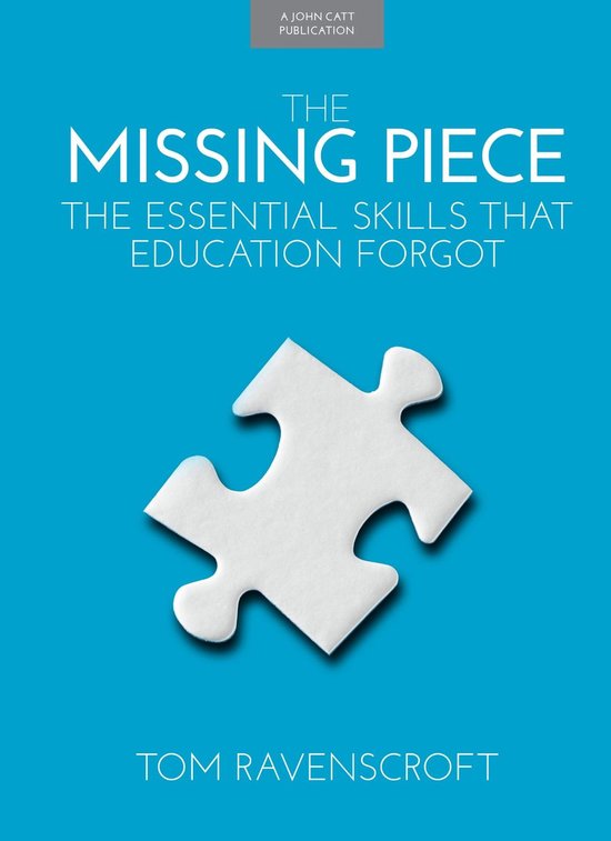 The Missing Piece: The Essential Skills that Education Forgo ... - cover