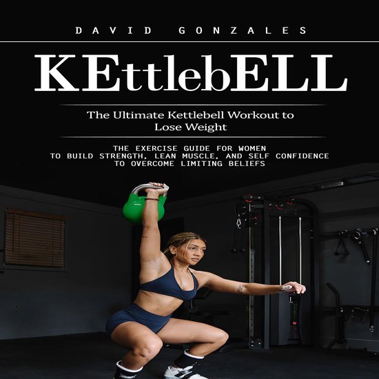 Kettlebell: The Ultimate Kettlebell Workout to Lose Weight ( ... - cover