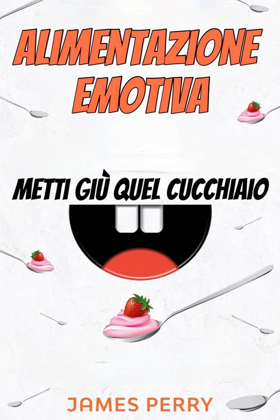 Alimentazione emotiva: metti giù quel cucchiaio - cover