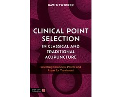 Clinical Point Selection in Classical and Traditional Acupuncture