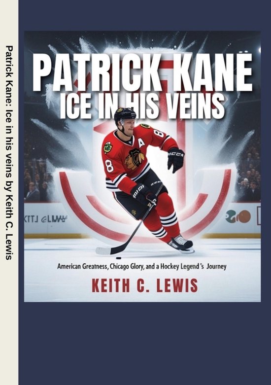 Patrick Kane: Ice in His Veins - cover