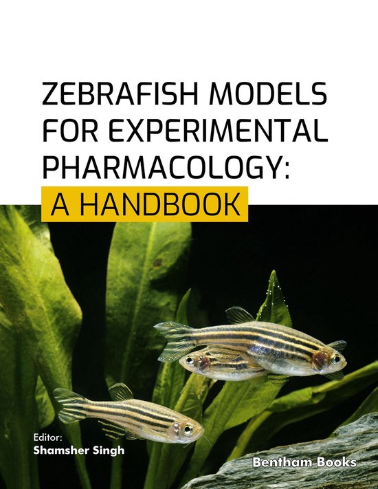 Zebrafish Models for Experimental Pharmacology: A Handbook - cover