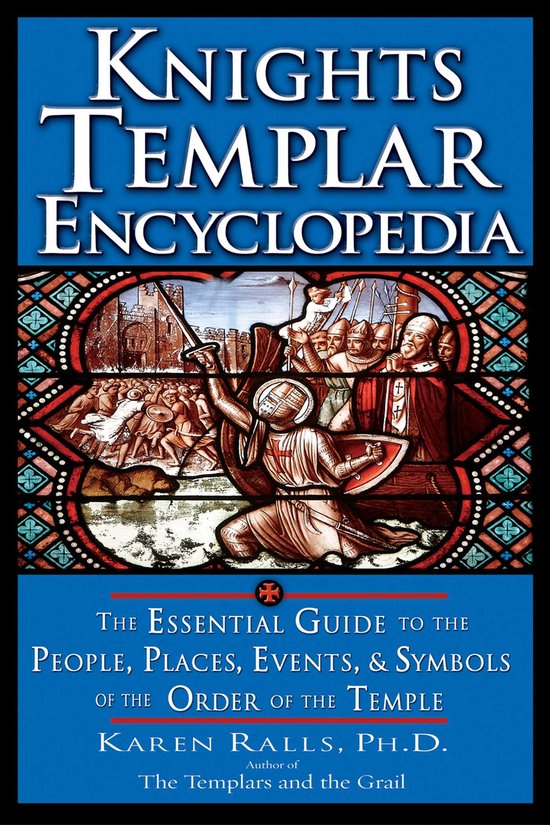 Boekomslag van de 'Knights Templar Encyclopedia'. Een ridder met helm en zwaard staat voor een gebrandschilderd glas-in-lood raam met soldaten.