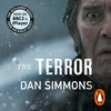 The Terror van Dan Simmons. Met "Now on BBC2 & iPlayer" en "From Sir Ridley Scott".
