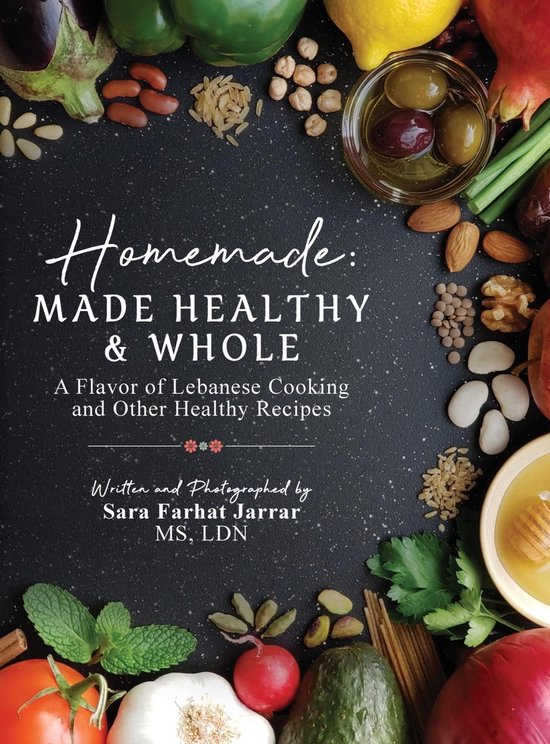 Couverture du livre 'Homemade: Made Healthy & Whole', une saveur de cuisine libanaise et d'autres recettes saines, entourée d'ingrédients frais.