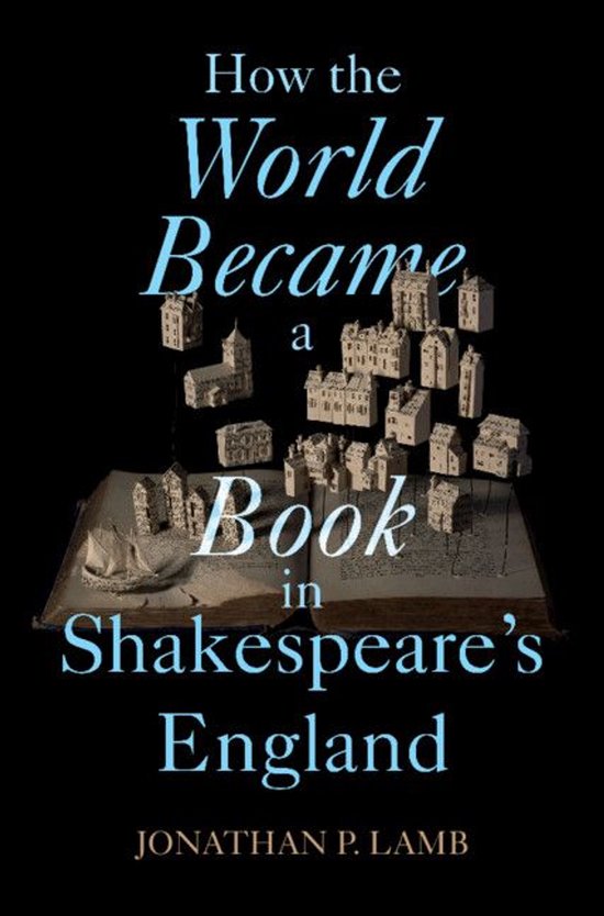 How the World Became a Book in Shakespeare's England - cover