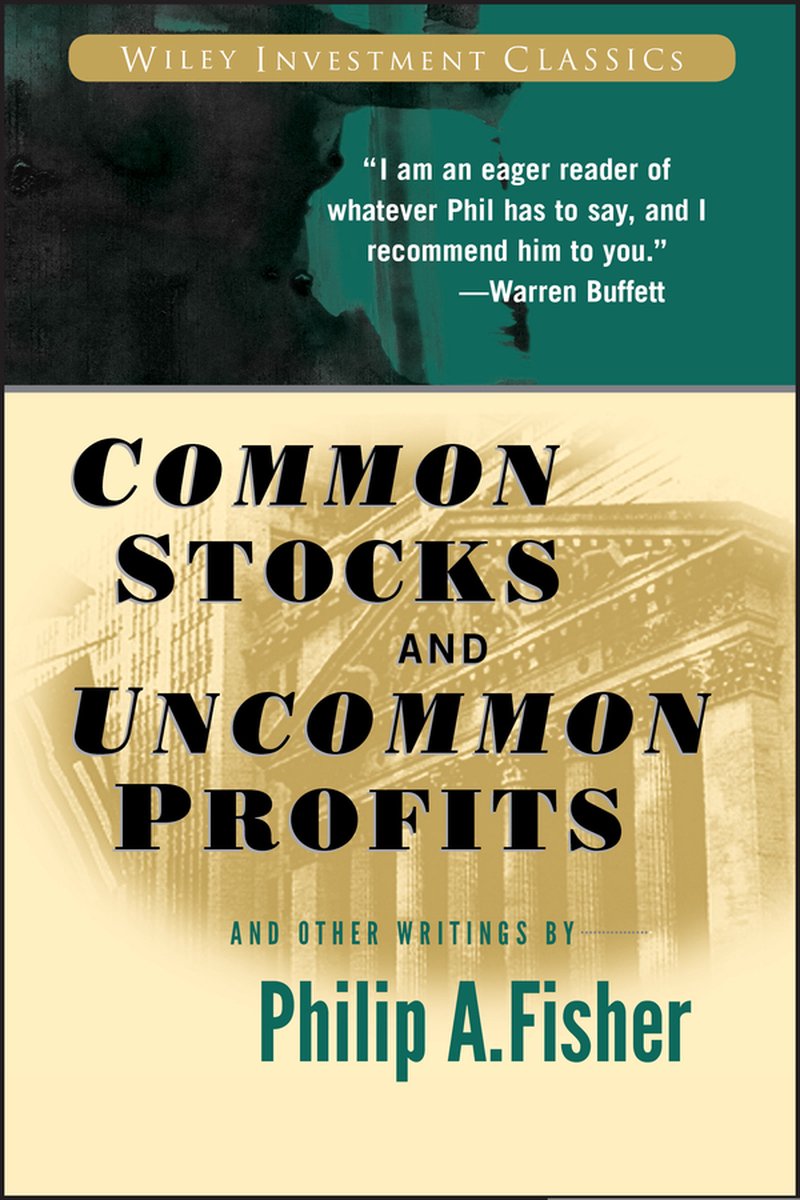 Common Stocks & Uncommon Profits - Philip A. Fisher