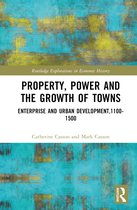 Routledge Explorations in Economic History- Property, Power and the Growth of Towns