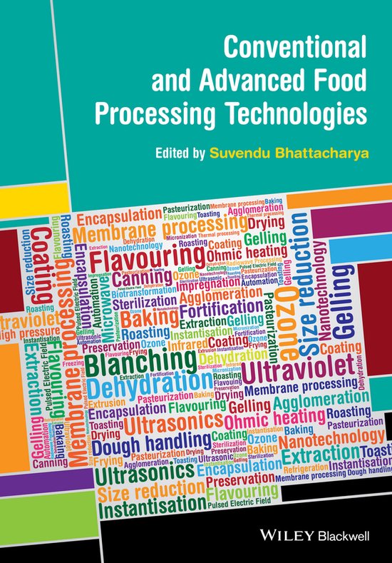 Conventional and Advanced Food Processing Technologies, S Bhattacharya