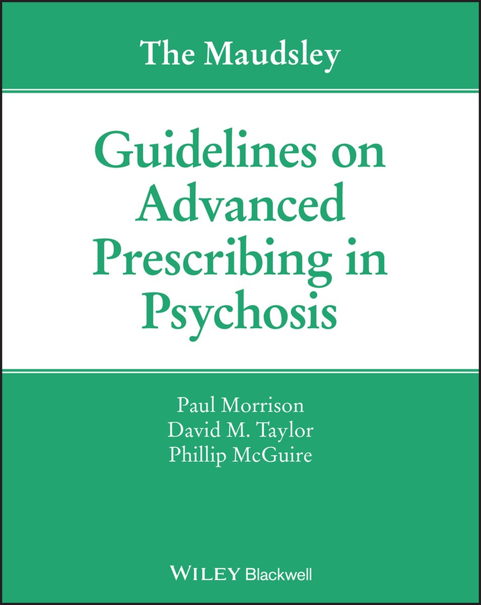 The Maudsley Guidelines on Advanced Prescribing in Psychosis - Paul Morrison