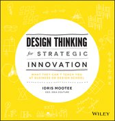 Design Thinking For Strategic Innovation