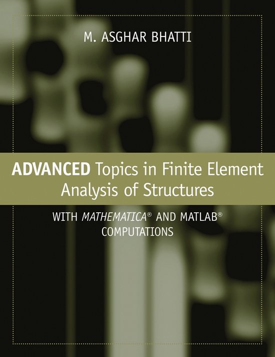Advanced Topics In Finite Element Analysis Of Structures - cover