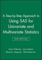 A Step-by-Step Approach to Using SAS for Univariate and Multivariate Statistics
