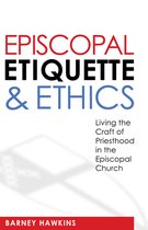Episcopal Etiquette and Ethics