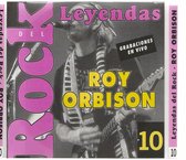 ROY ORBISON - LEYENDAS DEL ROCK ( LIVE )