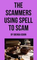 THE SCAMMERS USING SPELL TO SCAM