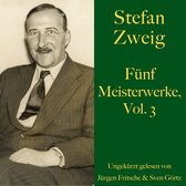 Stefan Zweig: Fünf Meisterwerke, Vol. 3