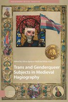 Hagiography Beyond Tradition- Trans and Genderqueer Subjects in Medieval Hagiography