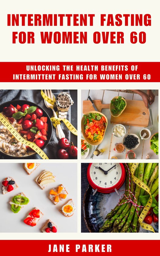 Intermittent Fasting For Women Over 60 (ebook), Janet Parker ...