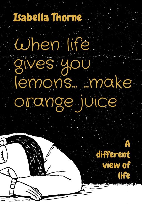 When life gives you lemons...make orange juice (ebook), Isabella