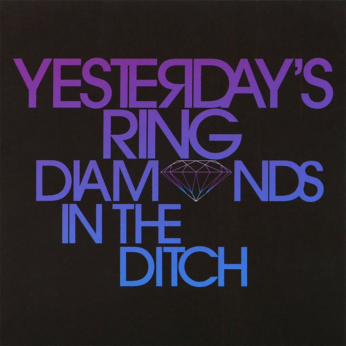 Yesterday's Ring - Diamonds In The Ditch (2 LP)