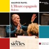 Isabelle Druet, Julien Behr, Les Siècles, François-Xavier Roth - Ravel: L'Heure Espagnole | Boléro (CD)