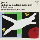 Julia Igonina & Maxim Emelyanychev - Jazz (Akhunov Poulenc Messiaen) (CD)