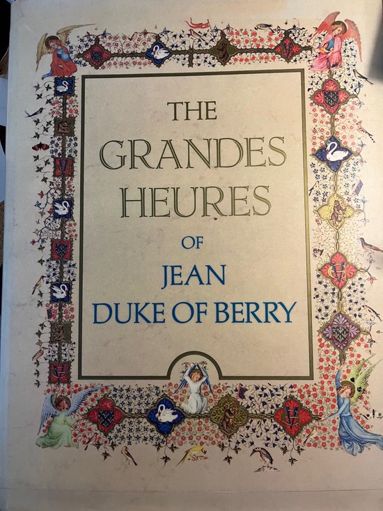 The Grandes Heures of Jean, Duke of Berry; Biblioth`Eque Nationale, Paris.