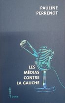 Les médias contre la gauche (French Edition)