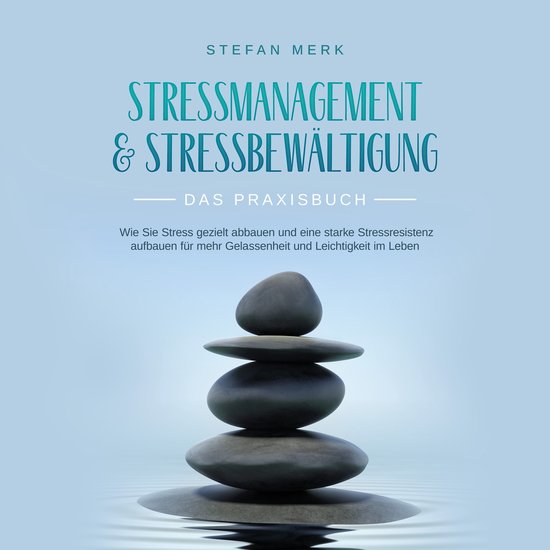 Stressmanagement & Stressbewältigung - Das Praxisbuch: Wie  ... - cover