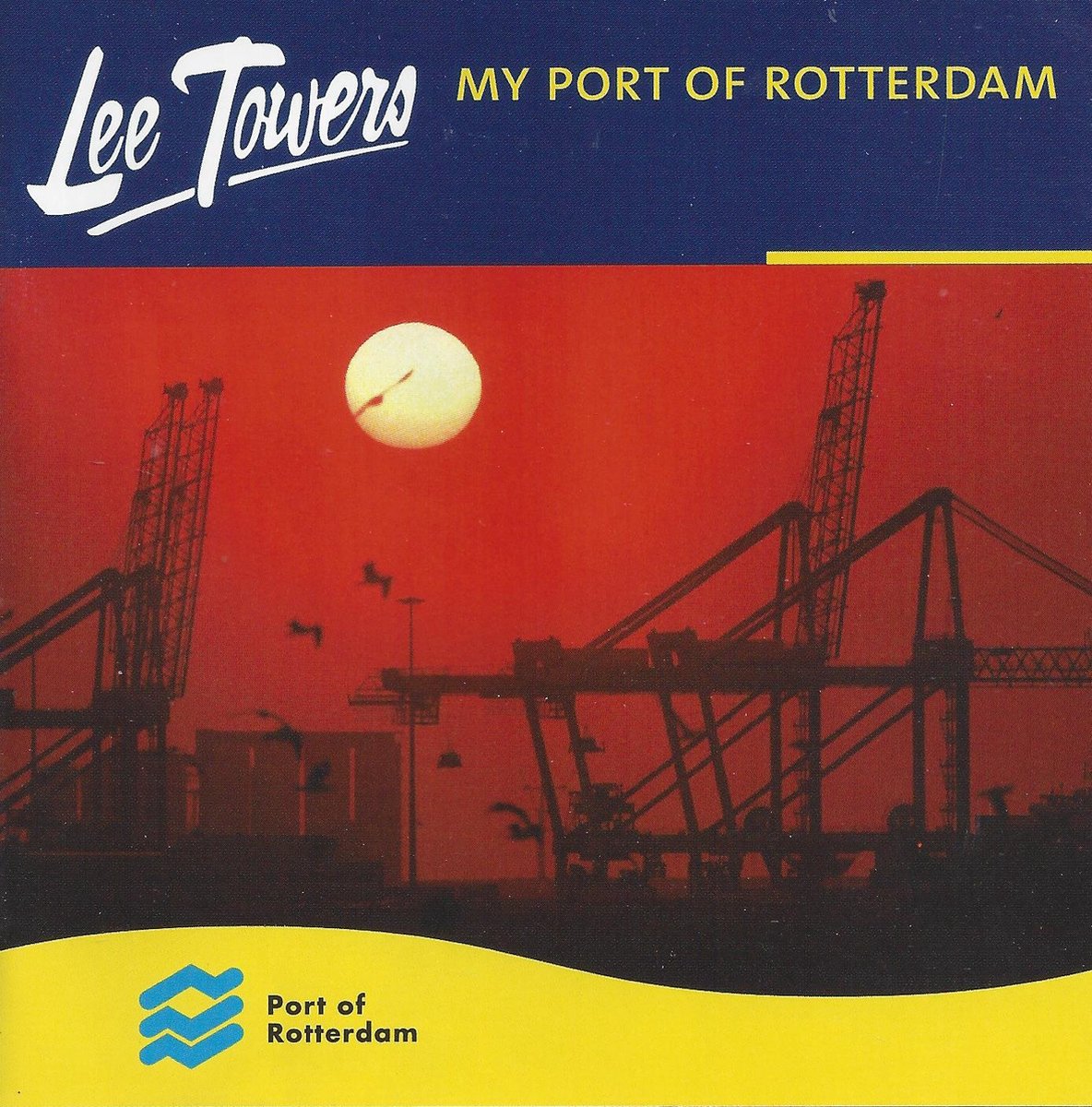 Lee Towers - My Port Of Rotterdam - Lee Towers