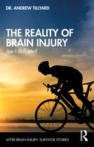 After Brain Injury: Survivor Stories-The Reality of Brain Injury